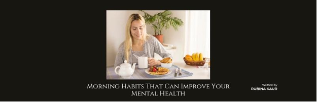Morning Habits That Can Improve Your Mental Health | Daily Positive Routine